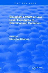 Revival: Biological Effects of Low Level Exposures to Chemical and Radiation (1992) by Edward J. Calabrese, 9781138557741