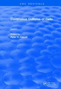 Revival: Continuous Cultures of Cells (1981) (Volume II) by Peter H. Calcott, 9781138558267
