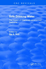 Safe Drinking Water (The Impact of Chemicals on a Limited Resource) by Rip G. Rice, 9781138561755