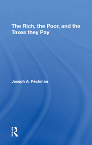 The Rich, The Poor, And The Taxes They Pay by Joseph A. Pechman, 9780367310981