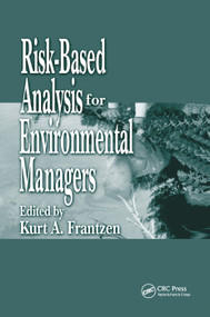 Risk-Based Analysis for Environmental Managers by Kurt A. Frantzen, 9780367396763