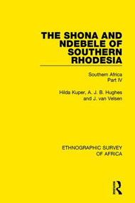 The Shona and Ndebele of Southern Rhodesia (Southern Africa Part IV) - 9781138234635 by Hilda Kuper, A. J. B. Hughes, J. van Velsen, 9781138234635