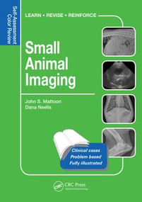 Small Animal Imaging (Self-Assessment Review) by John S. Mattoon, Dana Neelis, 9781482225204