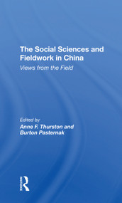 The Social Sciences And Fieldwork In China (Views From The Field) - 9780367311308 by Anne F Thurston, Burton Pasternak, 9780367311308