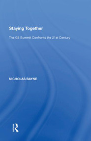Staying Together (The G8 Summit Confronts the 21st Century) by Nicholas Bayne, 9781138620667