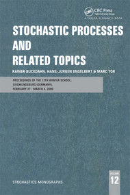 Stochastic Processes and Related Topics (Proceedings of the 12th Winter School, Siegmundsburg (Germany), February 27-March 4, 2000) by Rainer Buckdahn, Hans J. Engelbert, Marc Yor, 9780367396145