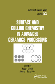 Surface and Colloid Chemistry in Advanced Ceramics Processing by Robert J. Pugh, Lennart Bergstrom, 9780367402235