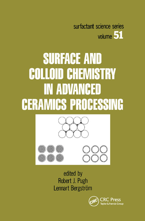 Surface and Colloid Chemistry in Advanced Ceramics Processing by Robert J. Pugh, Lennart Bergstrom, 9780367402235