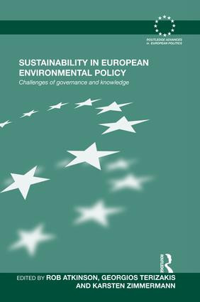 Sustainability in European Environmental Policy (Challenges of Governance and Knowledge) by Rob Atkinson, Terizakis Georgios, Karsten Zimmermann, 9781138874206