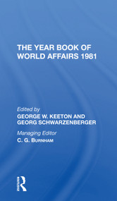 The Year Book Of World Affairs, 1981 by George W. Keeton, Georg Schwarzenberger, 9780367274283