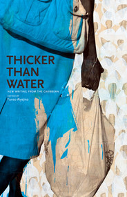 Thicker Than Water (New Writing from the Caribbean) - 9781636140223 by Funso Aiyejina, 9781636140223