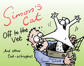 Simon's Cat Off to the Vet . . . and Other Cat-astrophes by Simon Tofield, 9781617754029