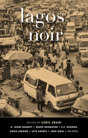 Lagos Noir by Chris Abani, 9781617755231