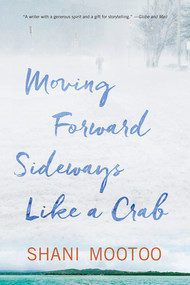 Moving Forward Sideways Like a Crab - 9781617755774 by Shani Mootoo, 9781617755774