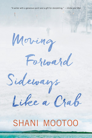 Moving Forward Sideways Like a Crab - 9781617755774 by Shani Mootoo, 9781617755774
