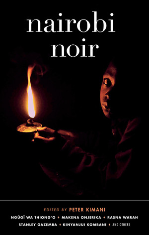Nairobi Noir by Peter Kimani, 9781617757549