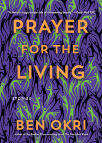 Prayer for the Living by Ben Okri, 9781617758638
