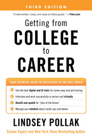 Getting from College to Career Third Edition (Your Essential Guide to Succeeding in the Real World) by Lindsey Pollak, 9780063349384