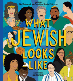 What Jewish Looks Like by Liz Kleinrock, Caroline Kusin Pritchard, Iris Gottlieb, 9780063285712