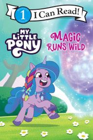 My Little Pony: Magic Runs Wild by Hasbro, Hasbro, 9780063389694
