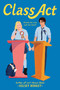 Class Act by Kelsey Rodkey, 9780063243774