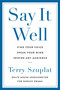 Say It Well (Find Your Voice, Speak Your Mind, Inspire Any Audience) by Terry Szuplat, 9780063337718