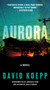Aurora (A Novel) - 9780063412989 by David Koepp, 9780063412989