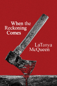 When the Reckoning Comes (A Novel) - 9780063412972 by LaTanya McQueen, 9780063412972