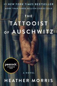 The Tattooist of Auschwitz [movie-tie-in] (A Novel) by Heather Morris, 9780063413108