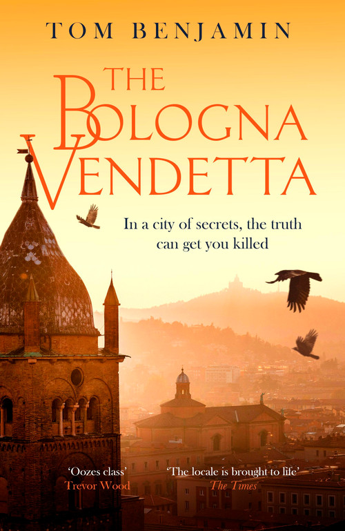 The Bologna Vendetta by Tom Benjamin, 9781408715543