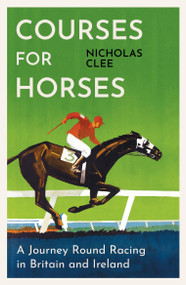 Courses for Horses by Nicholas Clee, 9781474618434