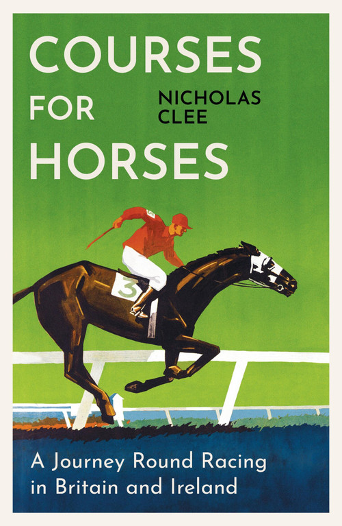 Courses for Horses by Nicholas Clee, 9781474618434