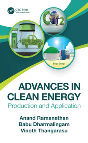 Advances in Clean Energy (Production and Application) by Anand Ramanathan, Babu Dharmalingam, Vinoth Thangarasu, 9780367519162