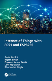 Internet of Things with 8051 and ESP8266 by Anita Gehlot, Rajesh Singh, Praveen Kumar Malik, Lovi Raj Gupta, Bhupendra Singh, 9780367534844