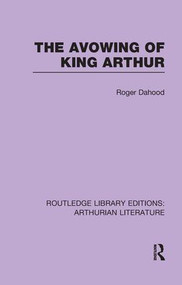 The Avowing of King Arthur by Roger Dahood, 9781138997684