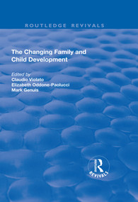 The Changing Family and Child Development by Claudio Violato, Elizabeth Oddone-Paolucci, 9781138706613