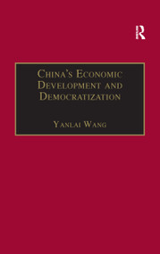 China's Economic Development and Democratization - 9781138258679 by Yanlai Wang, 9781138258679