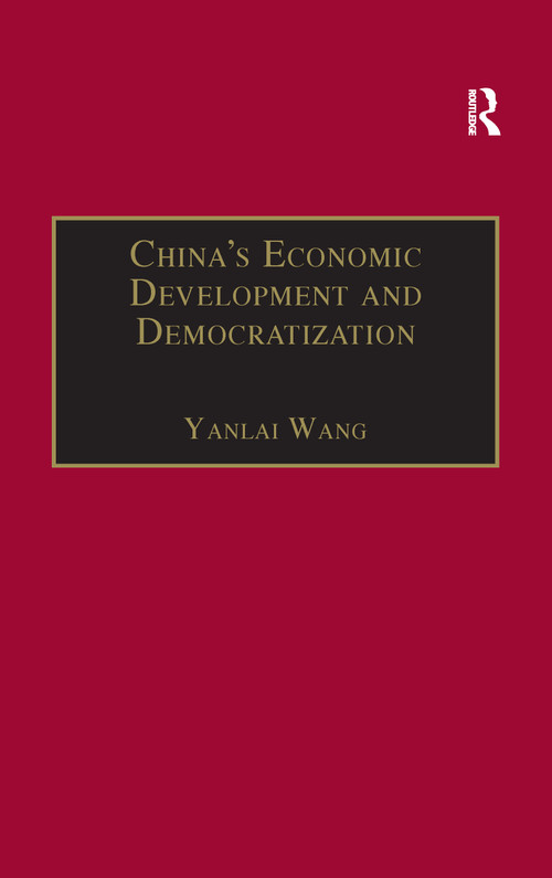 China's Economic Development and Democratization - 9781138258679 by Yanlai Wang, 9781138258679