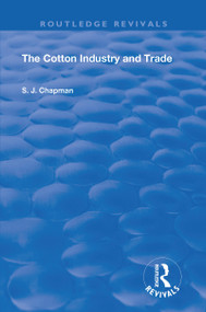 The Cotton Industry and Trade - 9781138606531 by S.J. Chapman, 9781138606531