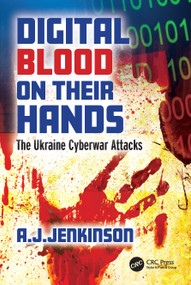 Digital Blood on Their Hands (The Ukraine Cyberwar Attacks) by Andrew Jenkinson, 9781032346694