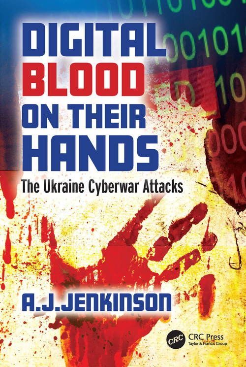 Digital Blood on Their Hands (The Ukraine Cyberwar Attacks) by Andrew Jenkinson, 9781032346694