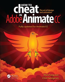 How to Cheat in Adobe Animate CC by Myra Ferguson, Chris Georgenes, 9781498797382