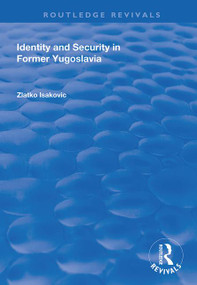 Identity and Security in Former Yugoslavia - 9781138737686 by Zlatko Isakovic, 9781138737686