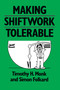 Making Shiftwork Tolerable by Timothy H. Monk, Simon Folkard, 9780850668223
