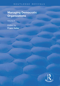Managing Democratic Organizations II (Volume II) - 9781138361737 by Frank Heller, 9781138361737
