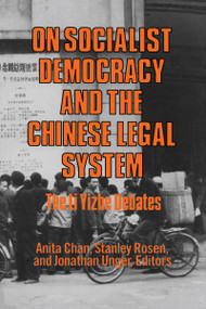 On Socialist Democracy and the Chinese Legal System (Li Yizhe Debates) - 9780873323420 by Anita Chan, Stanley Rosen, Jonathan Unger, 9780873323420