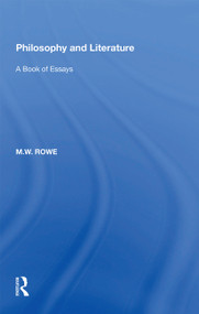 Philosophy and Literature (A Book of Essays) by M.W. Rowe, 9781138357105