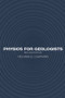 Physics for Geologists by Richard E. Chapman, 9780415288057