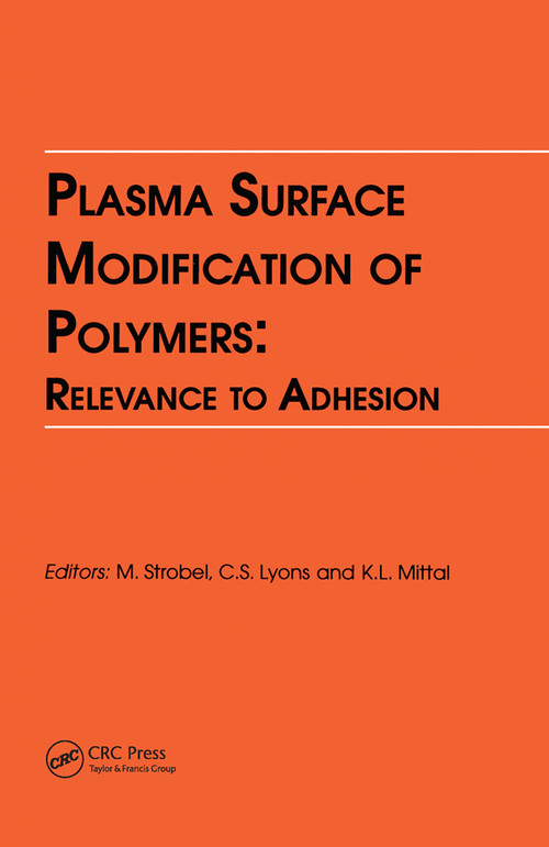 Plasma Surface Modification of Polymers: Relevance to Adhesion by Kash L. Mittal, M., Lyons, 9780367449469