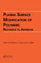Plasma Surface Modification of Polymers: Relevance to Adhesion by Kash L. Mittal, M., Lyons, 9780367449469